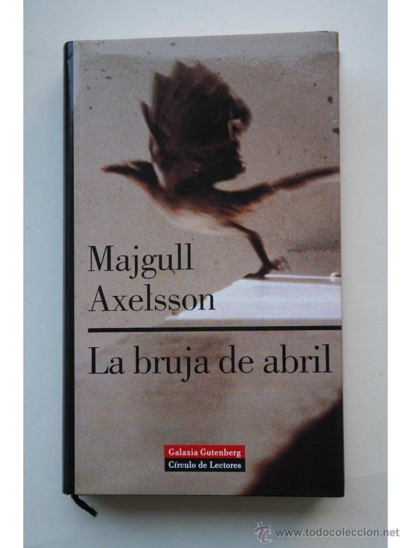 Libros: La bruja de abril - AXELSSON, Majgull - Foto 1