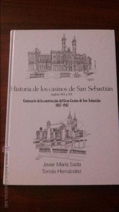 Libros: HISTORIA DE LOS CASINOS DE SAN SEBASTIAN SIGLOS XIX Y XX-1887-1997-JAVIER MARIA SADA-TOM&Aacute;S HERN&Aacute;NDEZ