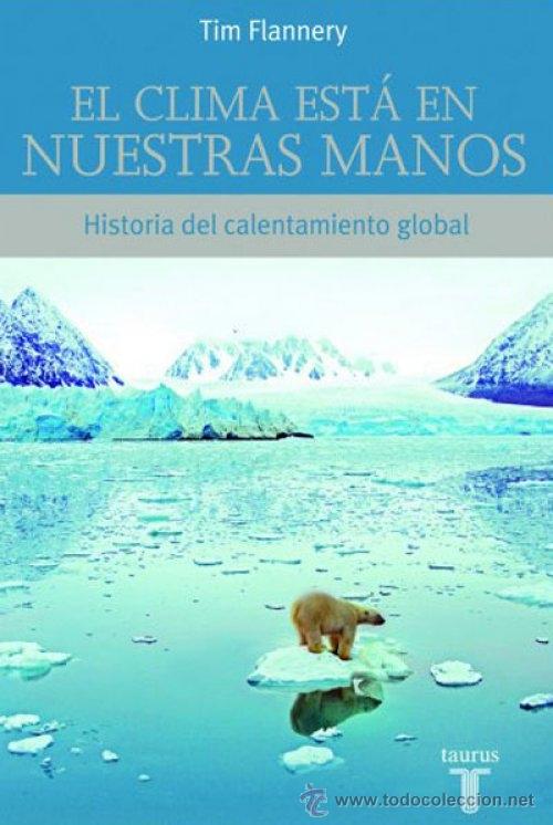 Libros: El clima est&aacute; en nuestras manos, Tim Flannery - Foto 1