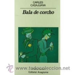 Libros: Bala de corcho, Carles Casajuana - Foto 1