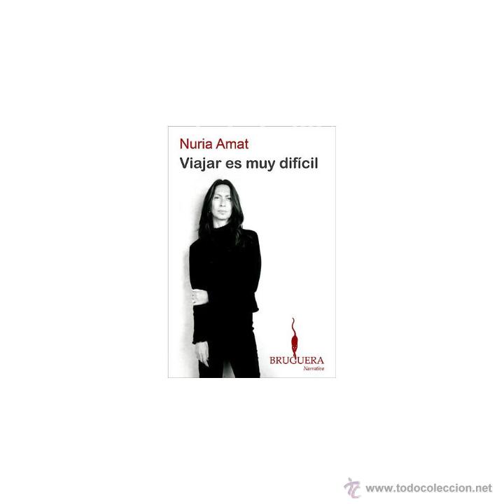 Libros: Viajar es muy dificl, Nuria Amat - Foto 1