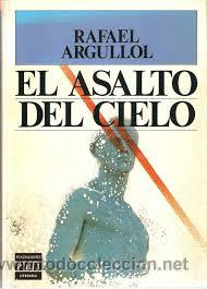 Libros: El asalto del cielo, Rafael Argullol - Foto 1