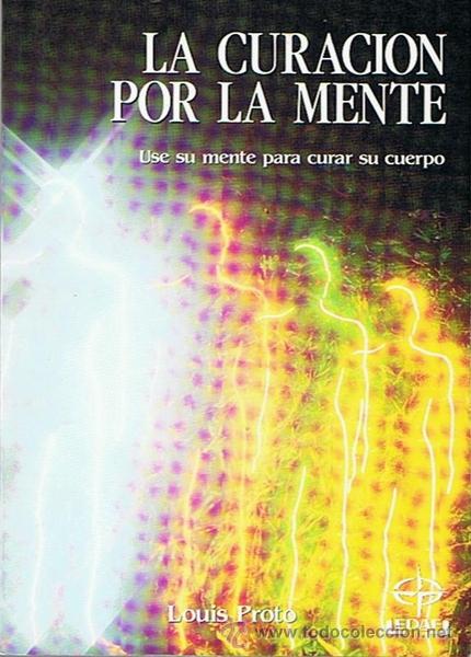Libros: LA CURACI&Oacute;N POR LA MENTE LOUIS PROTO - Foto 1