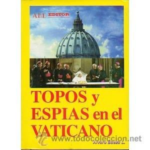 Libros: Topos y esp&iacute;as en el Vaticano, ABL Editor, Alvaro Baeza - Foto 1