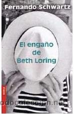 Libros: El enga&ntilde;o de Beth Loring, Fernando Schwartz - Foto 1
