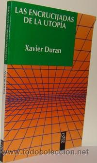 Libros: LAS ENCRUCIJADAS DE LA UTOP&Iacute;A - XAVIER DURAN - Foto 1