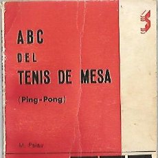 Libros: LIQUIDACION - ABC DEL TENIS DE MESA ( PING - PONG ) / MATIAS PALAU - PEDIDO MINIMO 6€. Lote 44204913