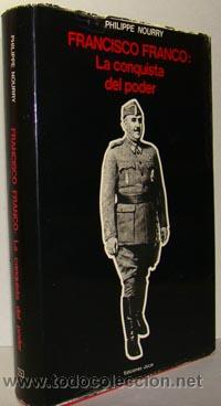 Libros: FRANCISCO FRANCO: La conquista del poder - PHILIPPE NOURRY - Foto 1