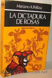 Libri di seconda mano: LA DICTADURA DE ROSAS - MARIANO A. PELLIZA