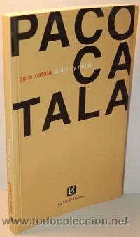 Libros: CUARTO Y MITAD - PACO CATAL&Aacute; - Foto 1