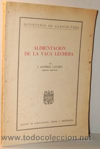 Libros: ALIMENTACI&Oacute;N DE LA VACA LECHERA - J. ANDREU L&Aacute;ZARO - Foto 1