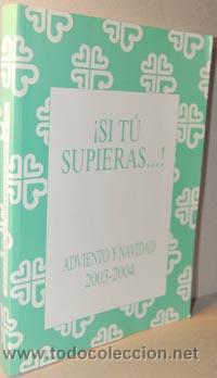 Libros: &iexcl;SI T&Uacute; SUPIERAS&hellip;! ADVIENTO Y NAVIDAD 2003-2004 - RAFAEL PRIETO RAMIRO - Foto 1