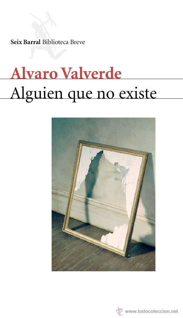 Libros: Alguien que no existe, Alvaro Valverde, Seix Barral - Foto 1