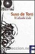 Libros: Calzados Lola, Suso de Toro, Ediciones B - Foto 1