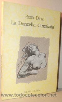 Libri di seconda mano: LA DONCELLA CINCELADA - ROSA D&Iacute;AZ