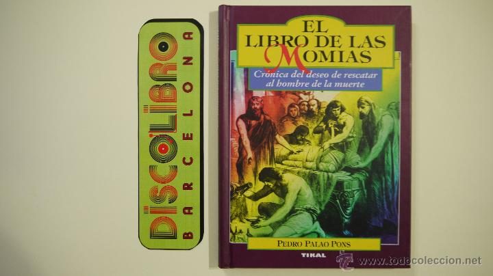Libros: EL LIBRO DE LAS MOMIAS - PEDRO PALAO PONS &ndash; TIKAL - Foto 1