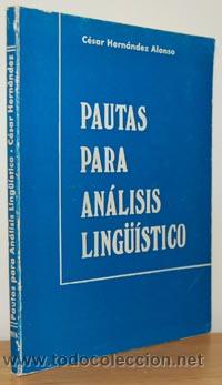 Libros: PAUTAS PARA AN&Aacute;LISIS LING&Uuml;&Iacute;STICO - C&Eacute;SAR HERN&Aacute;NDEZ ALONSO - Foto 1