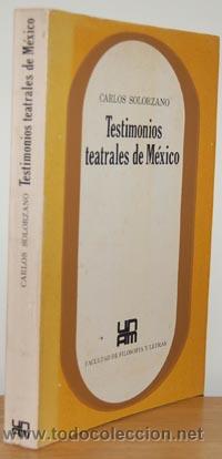 Libros: TESTIMONIOS TEATRALES DE MEXICO - CARLOS SOLORZANO - Foto 1