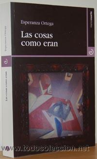 Libros: LAS COSAS COMO ERAN - ESPERANZA ORTEGA - Foto 1