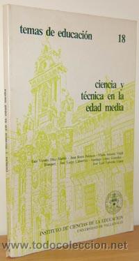 Libros: CIENCIA Y T&Eacute;CNICA EN LA EDAD MEDIA - LUIS VICENTE D&Iacute;AZ MART&Iacute;N, JUAN RIERA PALMERO, MAR&Iacute;A ANTONIA VIR