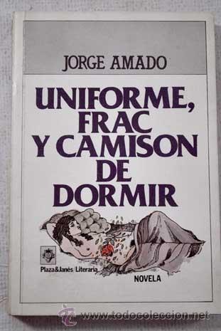 Libros: Uniforme, Frac y Camis&oacute;n de dormir, Jorge Amado - Foto 1