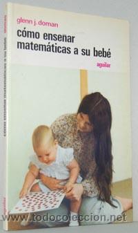 Libros: C&Oacute;MO ENSE&Ntilde;AR MATEM&Aacute;TICAS A SU BEB&Eacute; - GLENN J. DOMAN - Foto 1