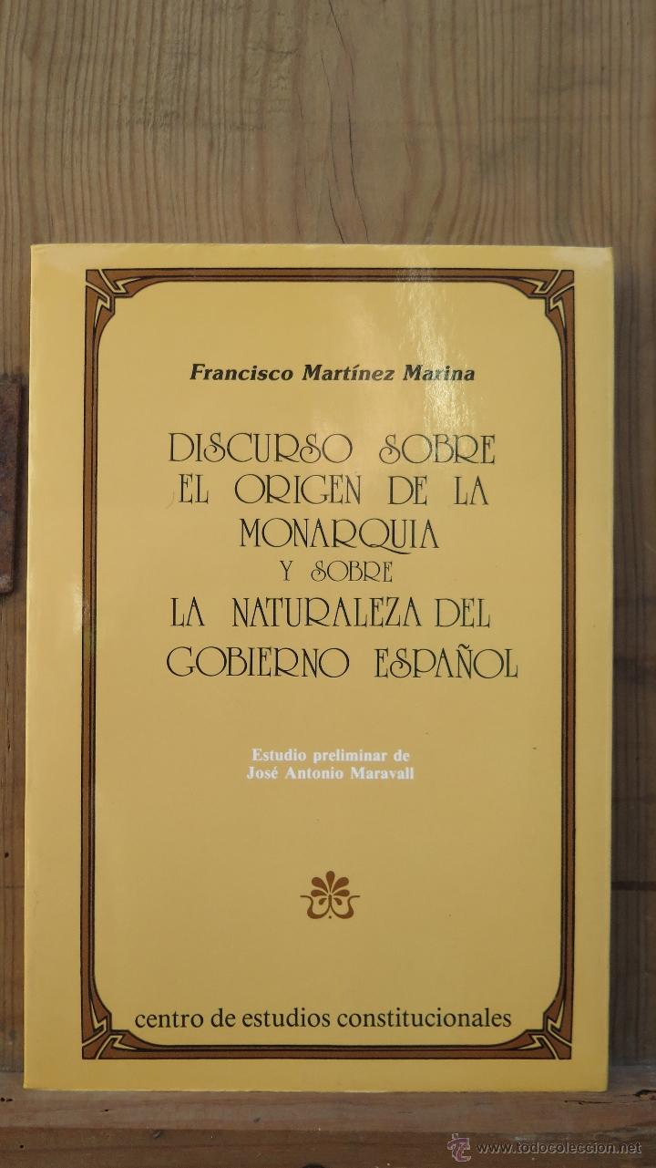 Libros: DISCURSO SOBRE EL ORIGEN DE LA MONARQUIA Y SOBRE LA NATURALEZA DEL GOBIERNO ESPA&Ntilde;OL. FRANCISCO MARTI