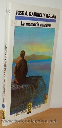 Libros: LA MEMORIA CAUTIVA - JOS&Eacute; A. GABRIEL Y GAL&Aacute;N - Foto 1