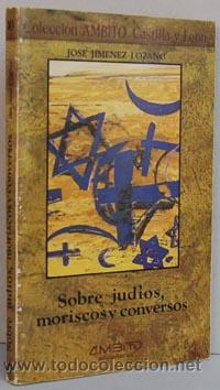 Libros: SOBRE JUD&Iacute;OS, MORISCOS Y CONVERSOS - JOS&Eacute; JIM&Eacute;NEZ LOZANO - Foto 1