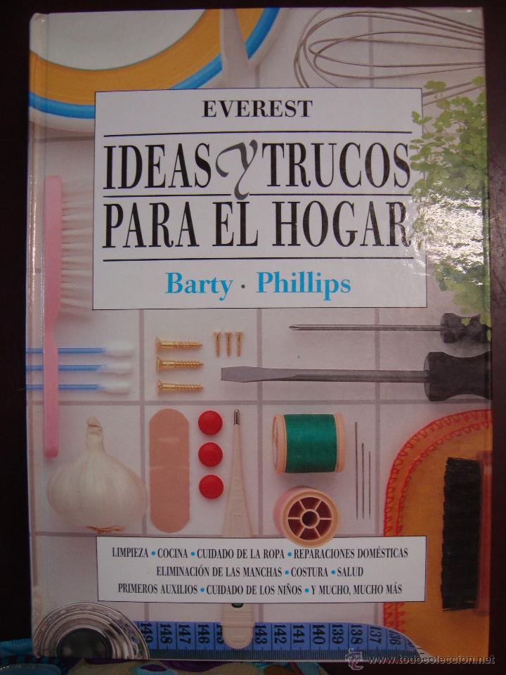 Libros: IDEAS Y TRUCOS PARA EL HOGAR. BARTY/ PHILLIPS. TAPA DURA - Foto 1