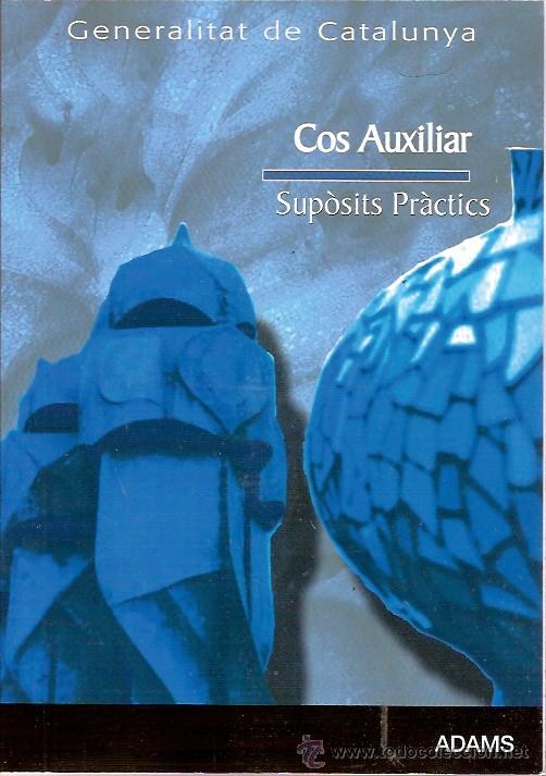 Libros: GENERALITAT DE CATALUNYA COS AUXILIAR SUPOSITS PRACTICS  ADAMS - Foto 1