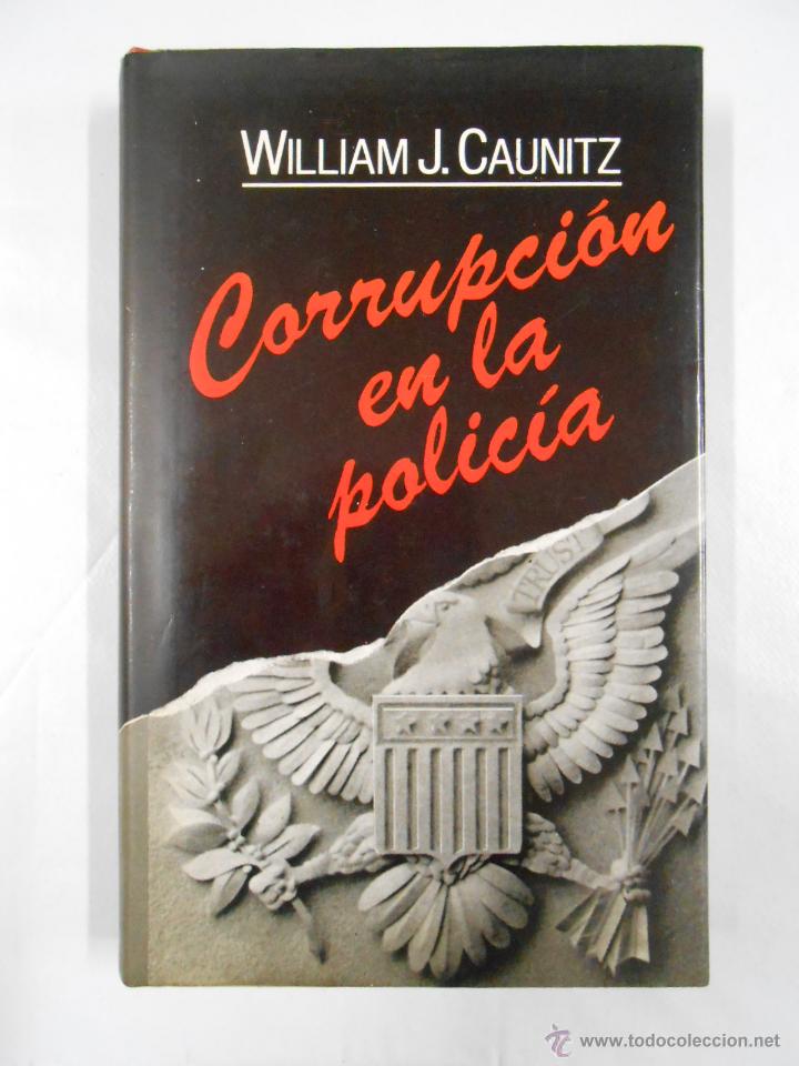 Libros: CORRUPCI&Oacute;N EN LA POLIC&Iacute;A. WILLIAM J. CAUNITZ. TDK203 - - Foto 1