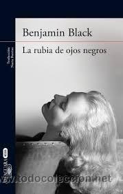 Libros: LA RUBIA DE OJOS NEGROS, BENJAMIN BLACK, ALFAGUARA - Foto 1