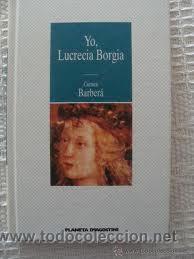 Libros: YO, LUCRECIA BORGIA, PLANETA, CARMEN BARBERA - Foto 1