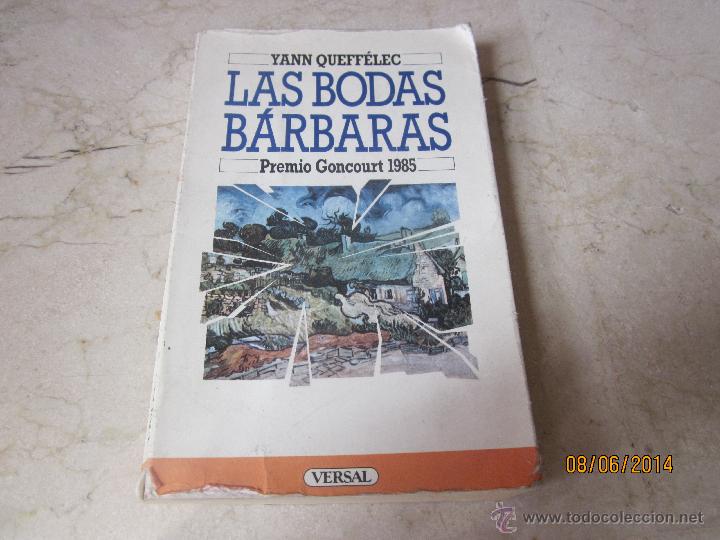 Libros: YANN QUEFFELEC - LAS BODAS BARBARAS - VERSAL 1986 - Foto 1