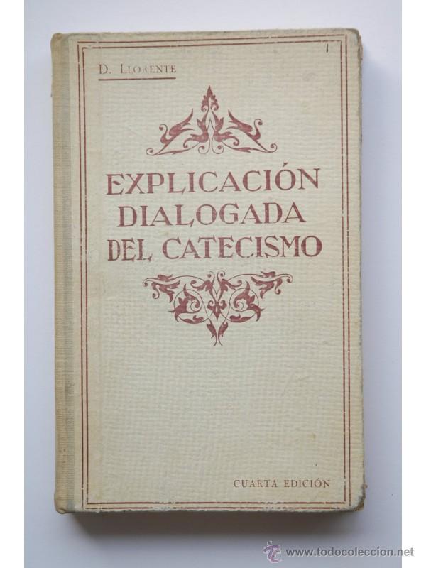 Libros: Explicaci&oacute;n dialogada del Catecismo - LLORENTE, D. - Foto 1