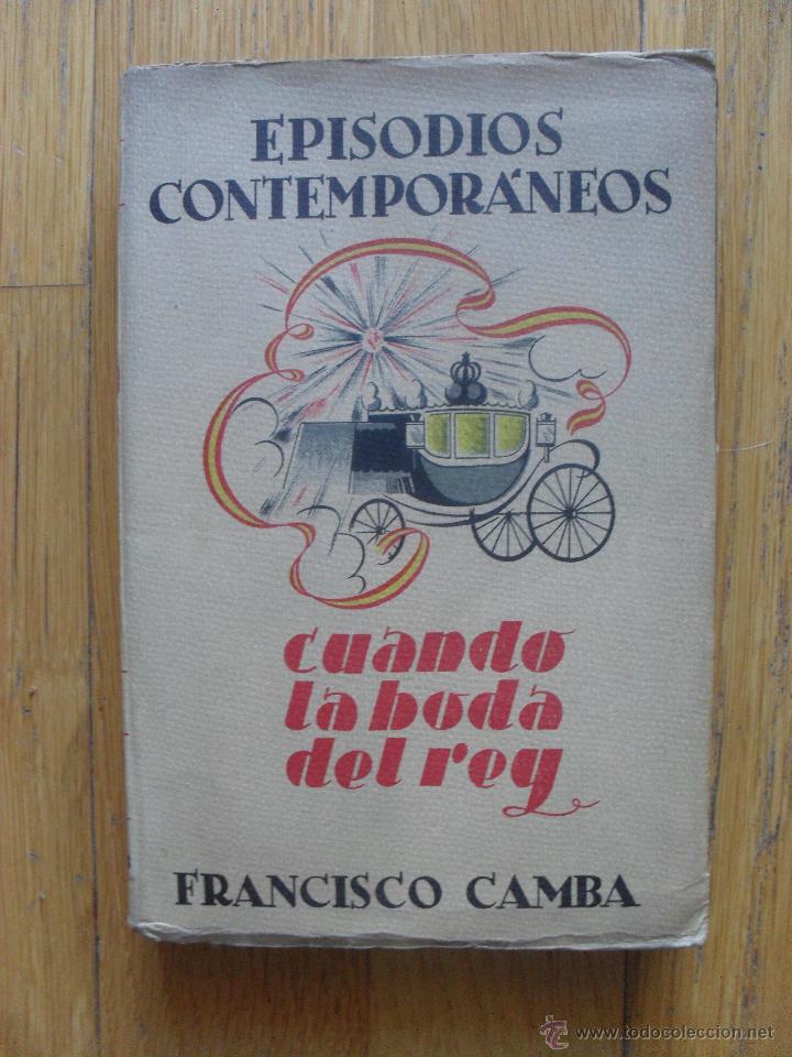 Libros: CUANDO LA BODA DEL REY, Episodios Contemporaneos, Francisco Camba - Foto 1