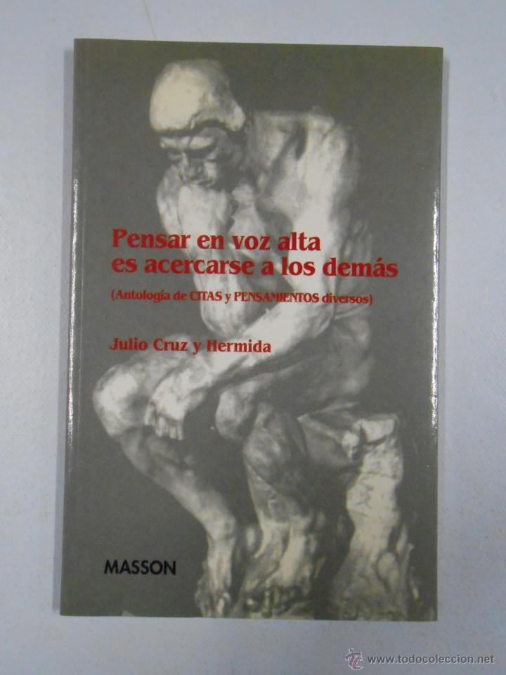 B&uuml;cher: PENSAR EN VOZ ALTA ES ACERCARSE A LOS DEMAS. CRUZ Y HERMIDA, JULIO. TDK206 -