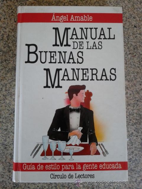 Libros: MANUAL DE LAS BUENAS MANERAS -- ANGEL AMABLE -- CIRCULO -- - Foto 1