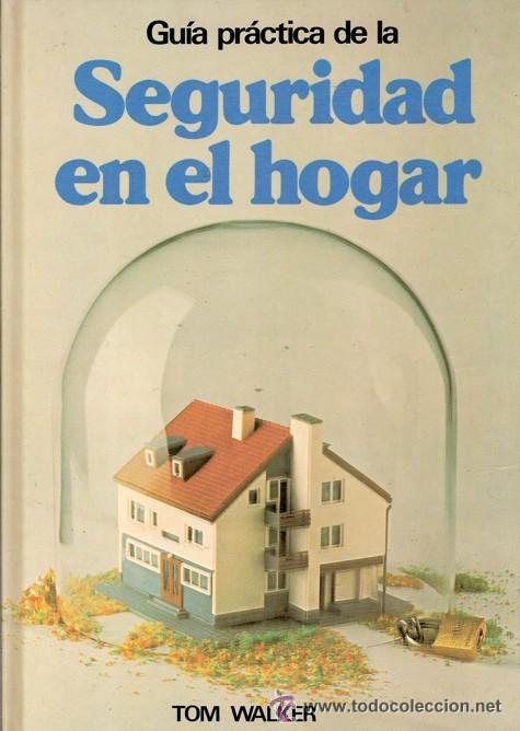 Libros: Gu&iacute;a pr&aacute;ctica de la seguridad en el hogar. Tom Walker - Foto 1