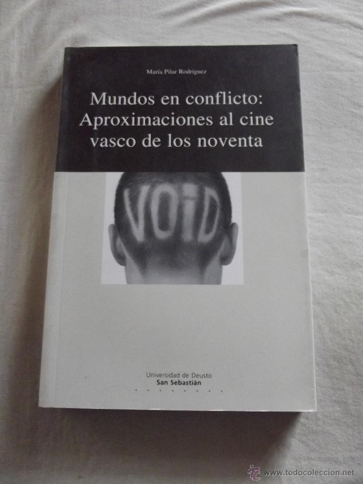 Libros: MUNDOS EN CONFLICTO: APROXIMACIONES AL CINE VASCO DE LOS NOVENTA  POR MARIA PILAR RODRIGUEZ
