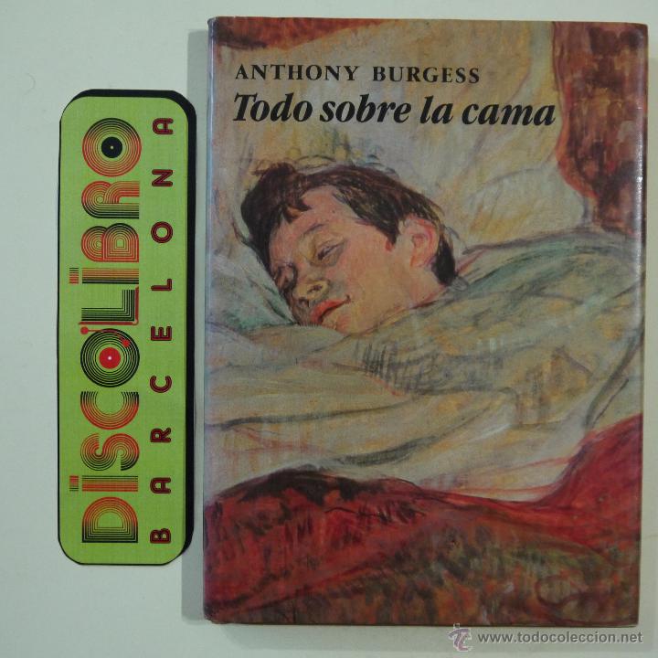 Libros: TODO SOBRE LA CAMA - ANTHONY BURGESS - SEIX BARRAL - 1982 - Foto 1