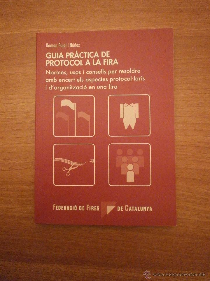 Libros: GUIA PRACTICA DE PROTOCOL A LA FIRA -- FEDERACIO DE FIRES -DE CATALUNYA - Foto 1
