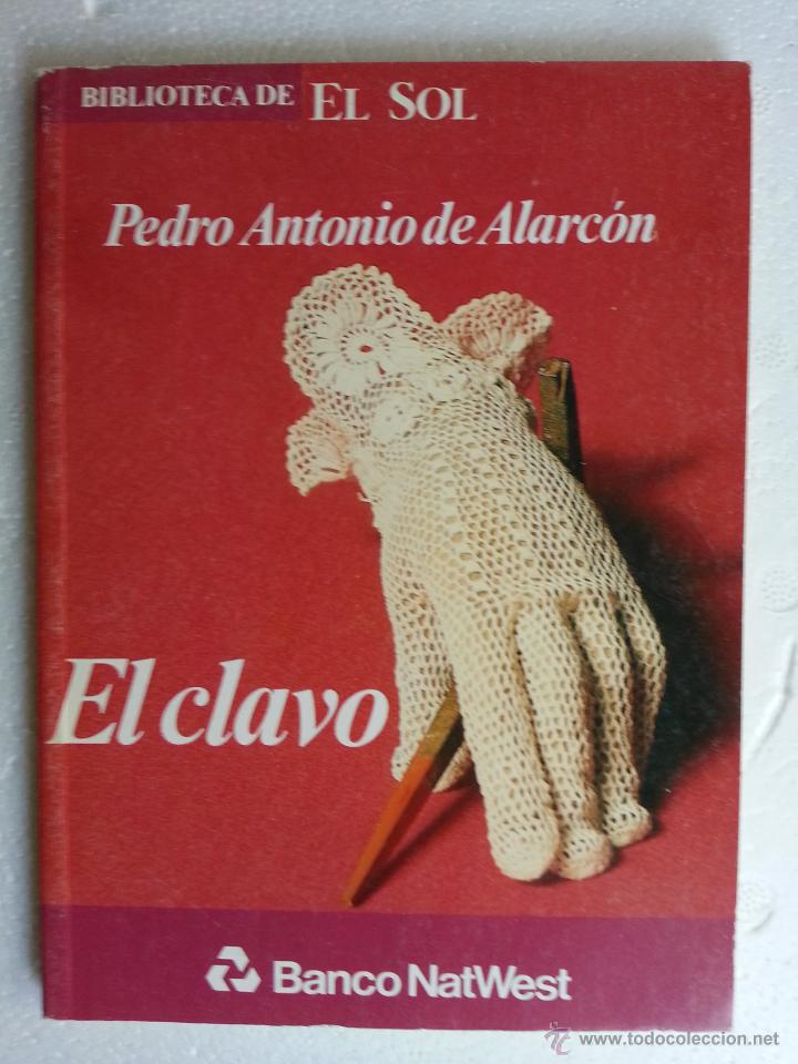 Libros: BIBLIOTECA DE EL SOL. N&ordm;.35. EL CLAVO. PEDRO ANTONIO DE ALARCON. - Foto 1