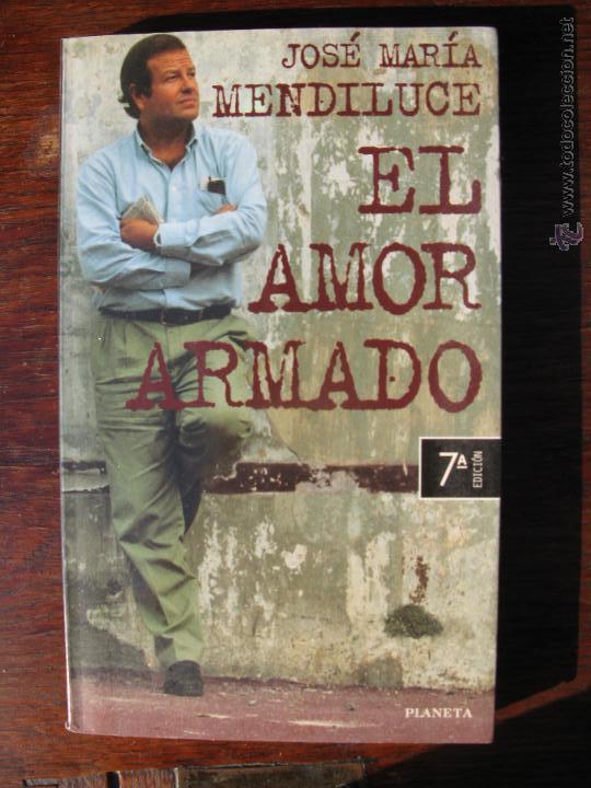 Libros: libro de jos&eacute; mar&iacute;a mendigue el amor armado editorial planeta - Foto 1