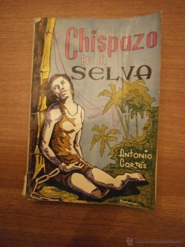 Libros: CHISPAZO EN LA SELVA ---- ANTONIO CORTES - Foto 1