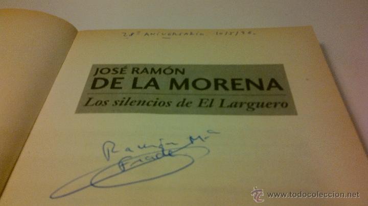 Libros: LOS SILENCIOS DEL LARGUERO. JOSE RAMON DE LA MORENA - Foto 5