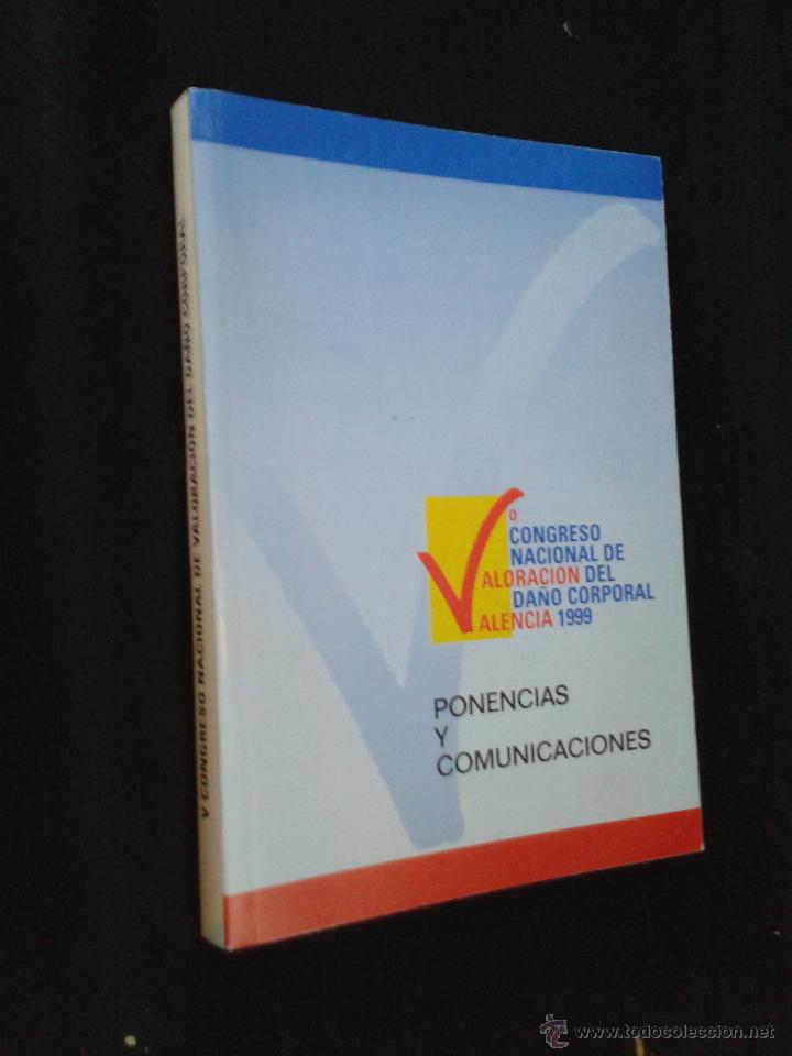 Livres: V&ordm; Congreso Nacional de Valoraci&oacute;n del Da&ntilde;o Corporal Valencia 1999 Ponencias y Comunicaciones