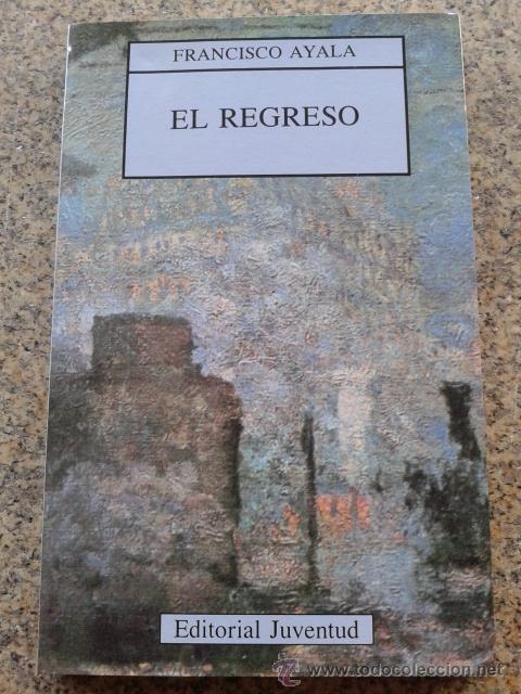 Libros: EL REGRESO -- FRANCISCO AYALA -- EDITORIAL JUVENTUD -- - Foto 1