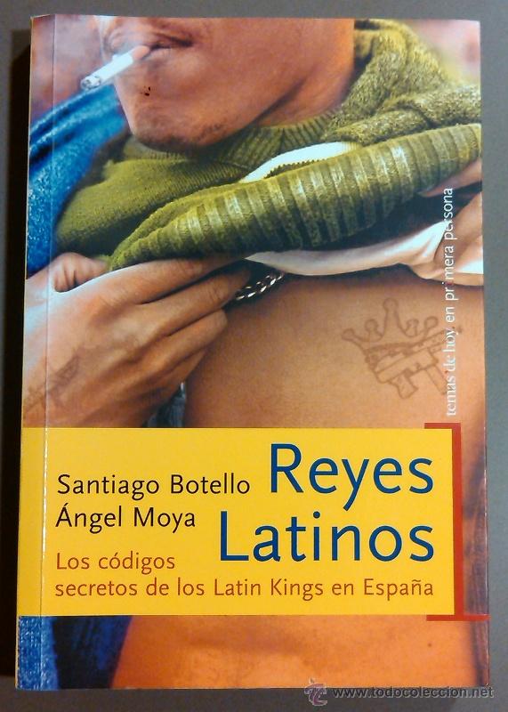 Libros: Reyes latinos. C&oacute;digos secretos de los Latin Kings en Espa&ntilde;a (S.Botello & &Aacute;.Moya) Firmado y dedicado